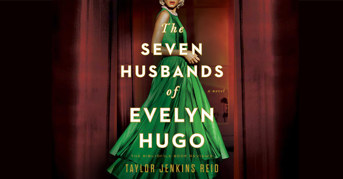 Unraveling Glamour and Heartbreak in “The Seven Husbands of Evelyn Hugo” by Taylor Jenkins Reid