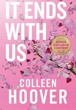 A Heartfelt Journey Through Love and Resilience in “It Ends with Us” by Colleen Hoover