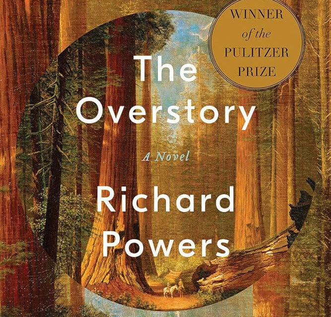 A Rich, Layered Narrative in The Overstory by Richard Powers