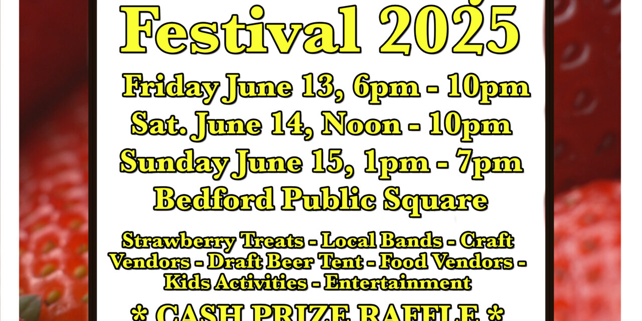Bedford Strawberry Festival Returns THIS WEEKEND June 13–15 with Food, Music, and Family Fun