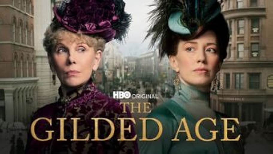 The Gilded Age: A Lavish Exploration of Power, Class, and Ambition