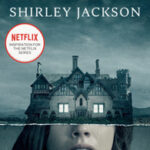 A Haunting October Read: Revisiting Shirley Jackson’s The Haunting of Hill House